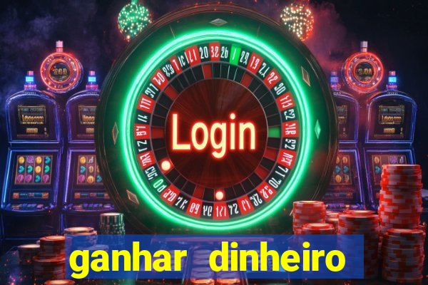 ganhar dinheiro online jogando